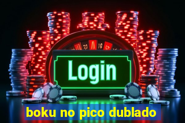 boku no pico dublado